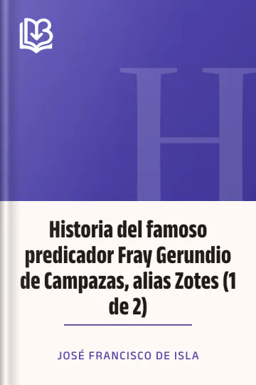Historia del famoso predicador Fray Gerundio de Campazas, alias Zotes (1 de 2) de José Francisco de Isla, portada del libro