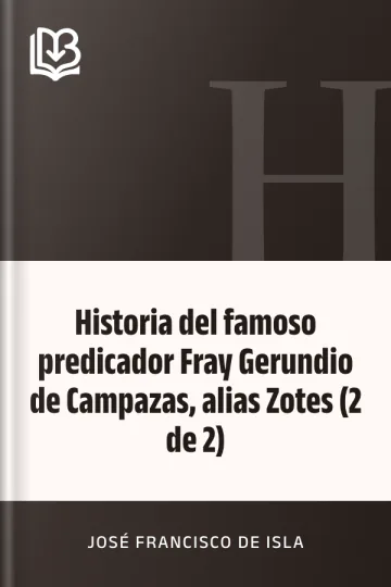 Historia del famoso predicador Fray Gerundio de Campazas, alias Zotes (2 de 2) de José Francisco de Isla, portada del libro