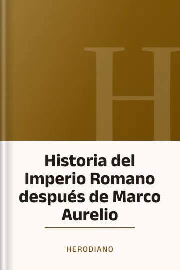 Historia del Imperio Romano después de Marco Aurelio de Herodiano, portada del libro