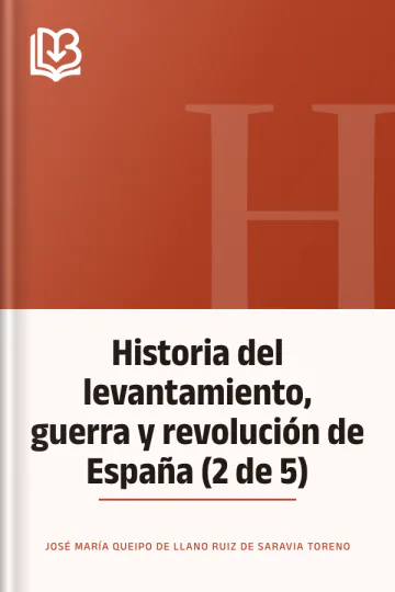 Historia del levantamiento, guerra y revolución de España (2 de 5) de José María Queipo de Llano Ruiz de Saravia Toreno, portada del libro