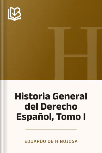 Historia General del Derecho Español, Tomo I de Eduardo de Hinojosa, portada del libro