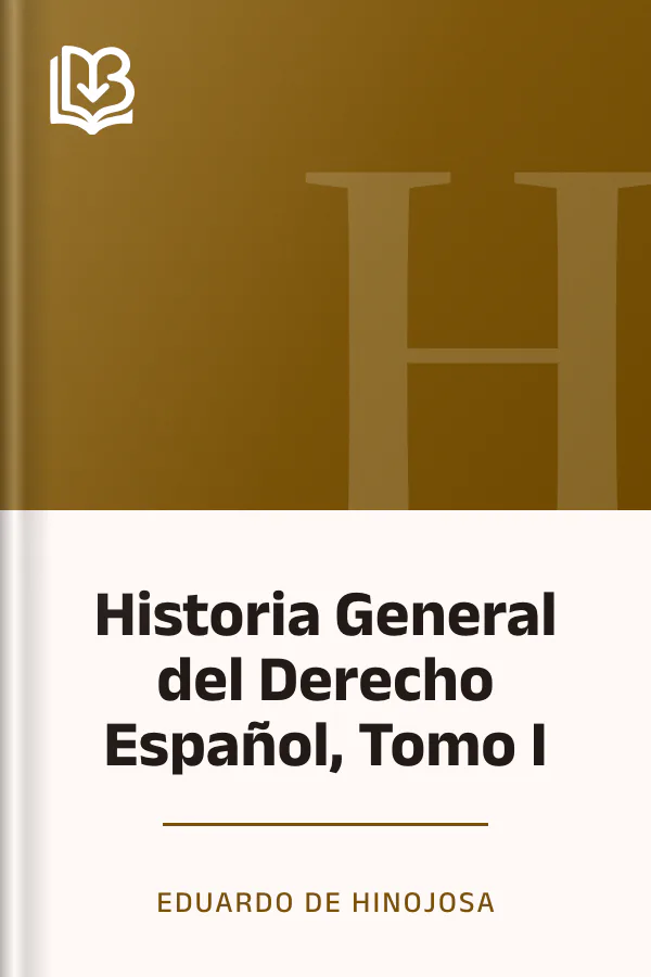 Historia General del Derecho Español, Tomo I de Eduardo de Hinojosa, portada del libro