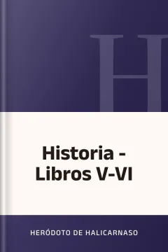 Historia - Libros V-VI - Heródoto de Halicarnaso