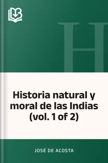 Historia natural y moral de las Indias (vol. 1 of 2) de José de Acosta, portada del libro