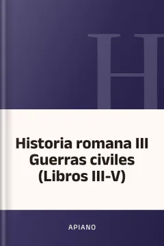 Historia romana III Guerras civiles (Libros III-V) - Apiano