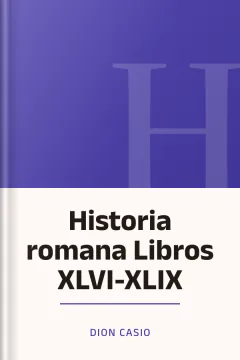 Historia romana Libros XLVI-XLIX - Dion Casio