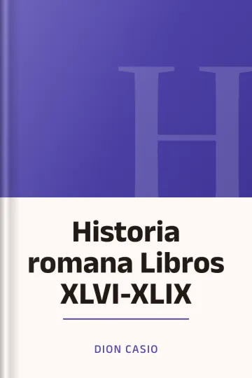 Historia romana Libros XLVI-XLIX de Dion Casio, portada del libro