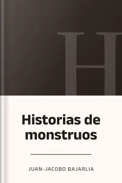 Historias de monstruos - Juan-Jacobo Bajarlia