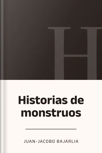 Historias de monstruos de Juan-Jacobo Bajarlia, portada del libro