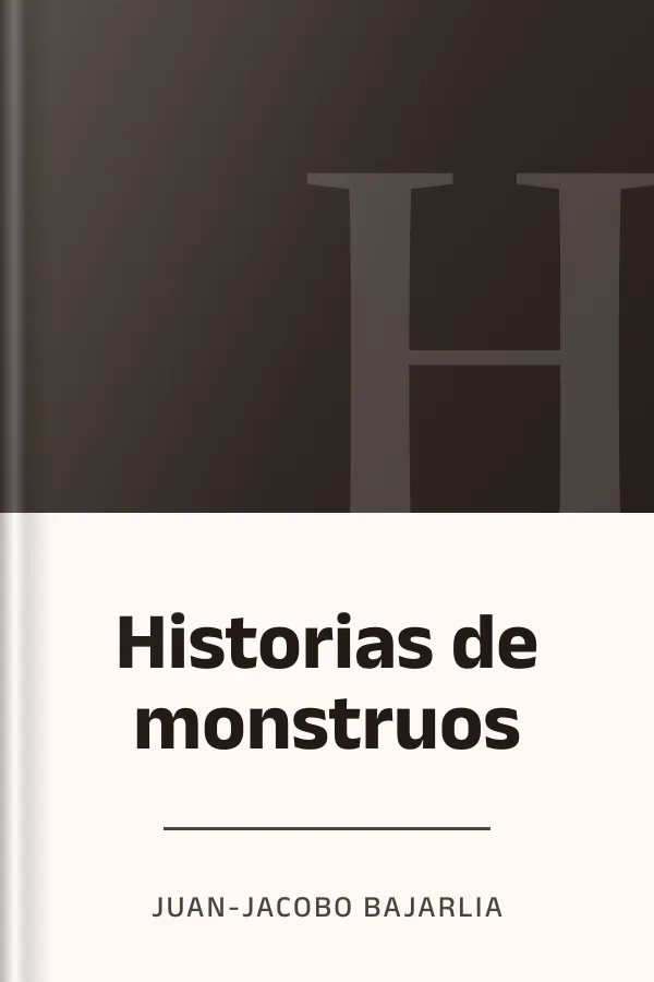 Historias de monstruos de Juan-Jacobo Bajarlia, portada del libro