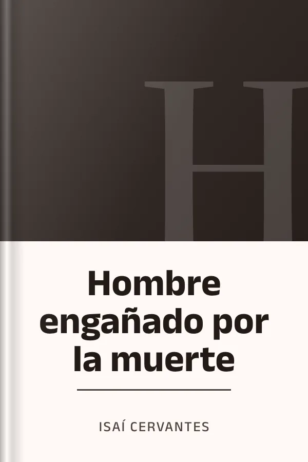 Hombre engañado por la muerte de Isaí Cervantes, portada del libro