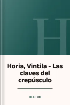 Horia, Vintila - Las claves del crepúsculo - HECTOR