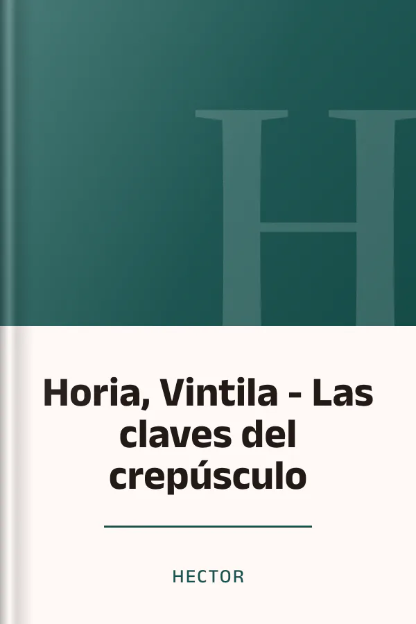 Horia, Vintila - Las claves del crepúsculo de HECTOR, portada del libro