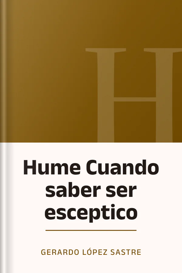 Hume Cuando saber ser esceptico de Gerardo López Sastre, portada del libro