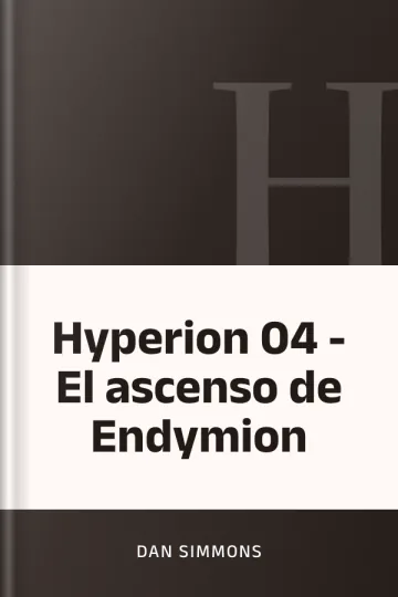 Hyperion 04 - El ascenso de Endymion de Dan Simmons, portada del libro