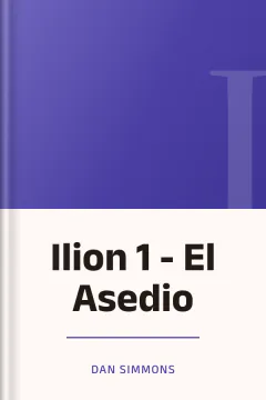 Ilion 1 - El Asedio - Dan Simmons