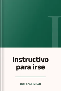 Instructivo para irse - Quetzal Noah