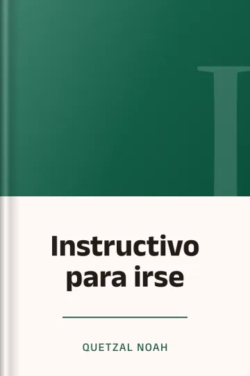 Instructivo para irse de Quetzal Noah, portada del libro