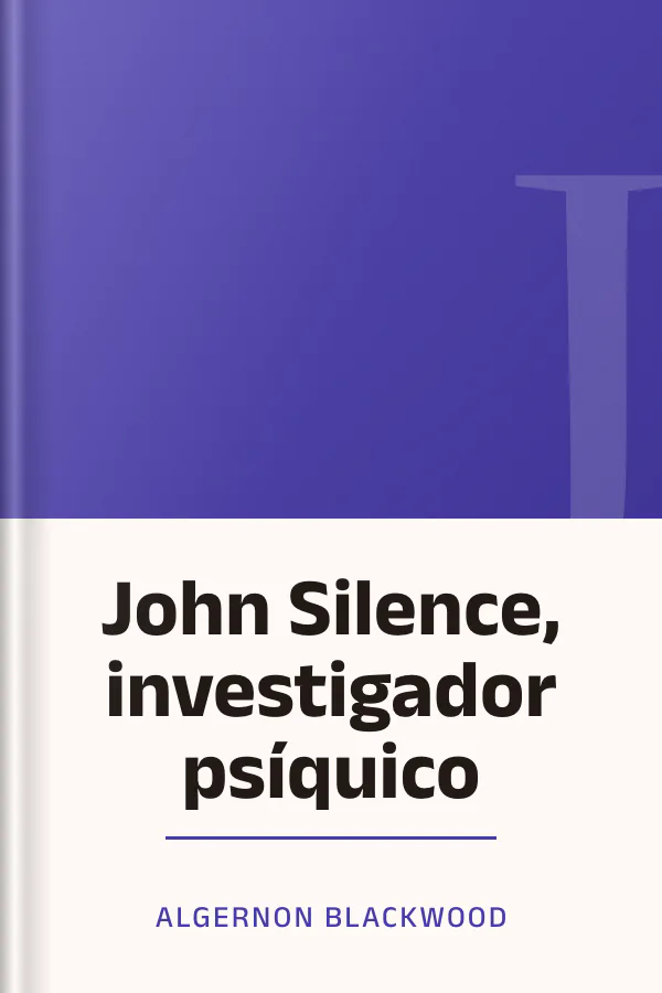 John Silence, investigador psíquico de Algernon Blackwood, portada del libro