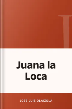 Juana la Loca - Jose Luis Olaizola
