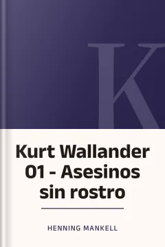 Kurt Wallander 01 - Asesinos sin rostro - Henning Mankell