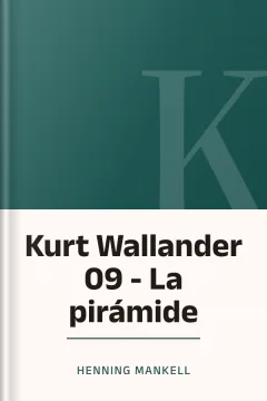Kurt Wallander 09 - La pirámide - Henning Mankell