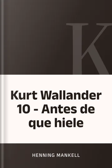 Kurt Wallander 10 - Antes de que hiele de Henning Mankell, portada del libro