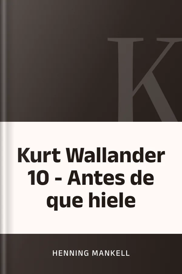 Kurt Wallander 10 - Antes de que hiele de Henning Mankell, portada del libro