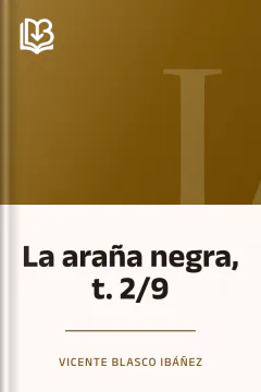 La araña negra, t. 2/9 - Vicente Blasco Ibáñez