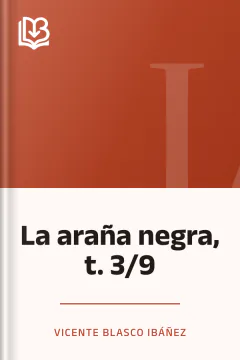 La araña negra, t. 3/9 - Vicente Blasco Ibáñez