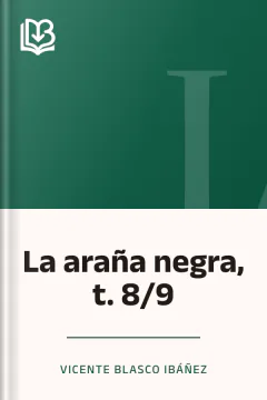 La araña negra, t. 8/9 - Vicente Blasco Ibáñez