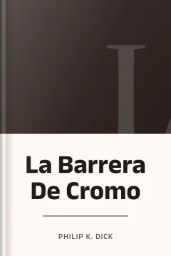 La Barrera De Cromo - Philip K. Dick