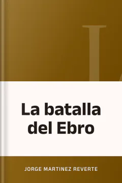 La batalla del Ebro - Jorge Martinez Reverte