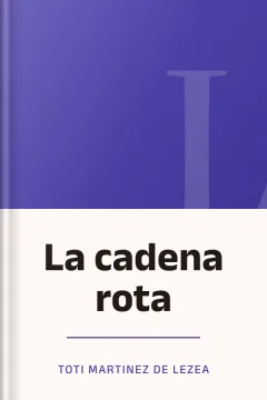 La cadena rota - Toti Martinez de Lezea