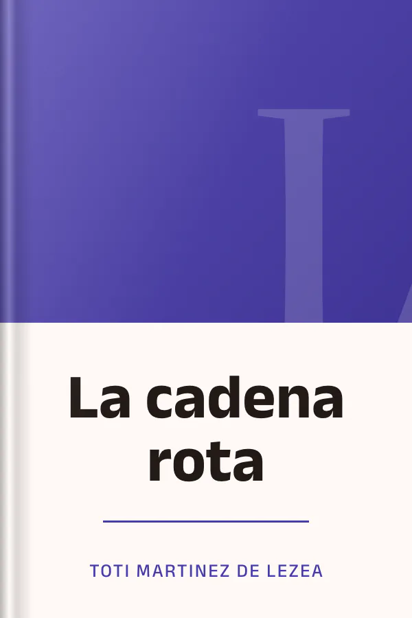La cadena rota de Toti Martinez de Lezea, portada del libro