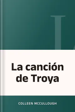 La canción de Troya - Colleen McCullough