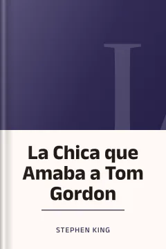 La Chica que Amaba a Tom Gordon - Stephen King