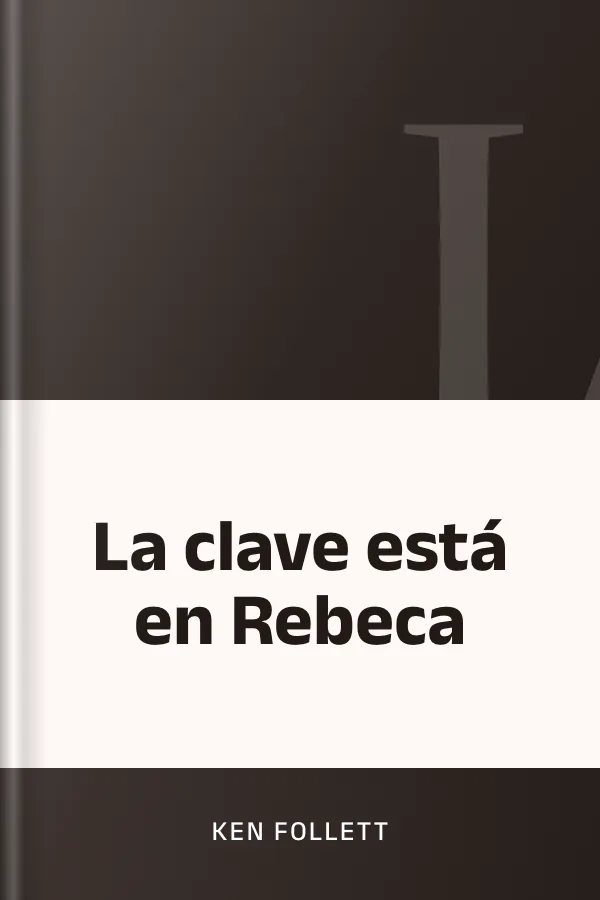 La clave está en Rebeca de Ken Follett, portada del libro