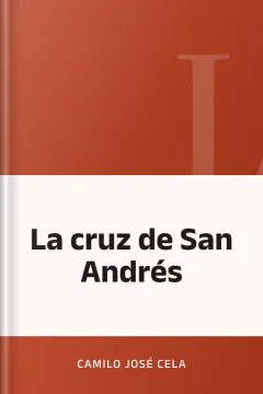 La cruz de San Andrés - Camilo José Cela
