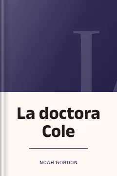 La doctora Cole - Noah Gordon