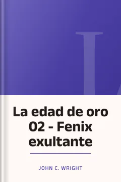 La edad de oro 02 - Fenix exultante - John C Wright