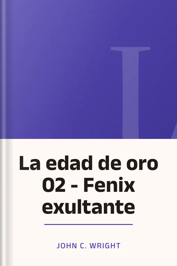 La edad de oro 02 - Fenix exultante de John C. Wright, portada del libro
