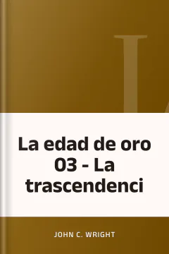 La edad de oro 03 - La trascendenci - John C Wright