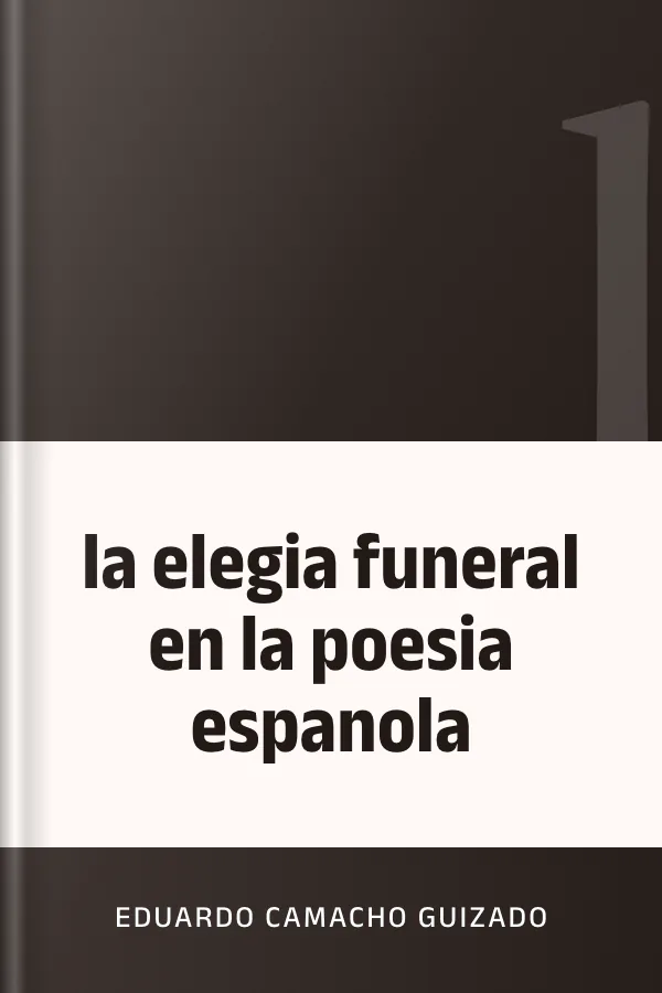 la elegia funeral en la poesia espanola de eduardo camacho guizado, portada del libro