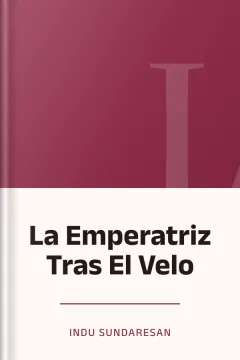 La Emperatriz Tras El Velo - Sundaresan Indu