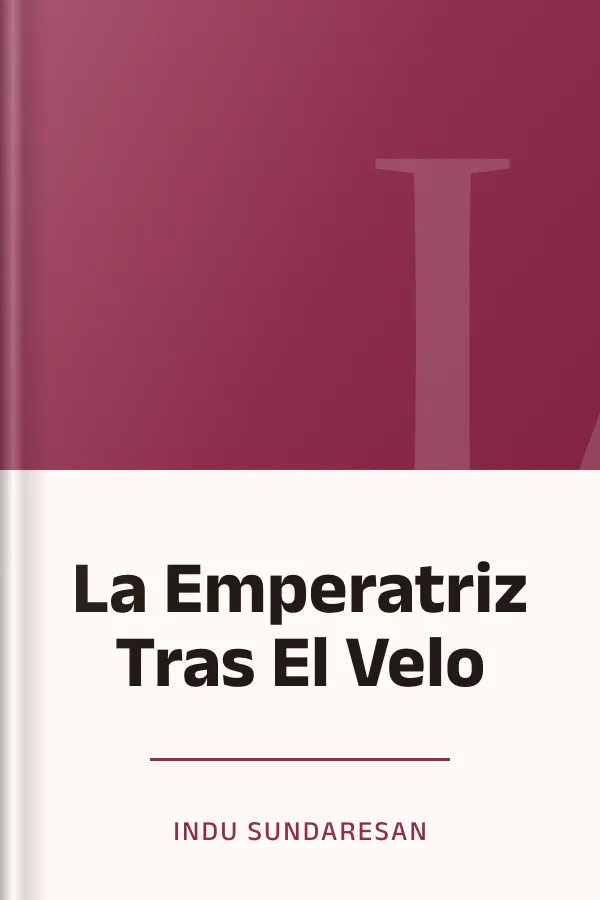La Emperatriz Tras El Velo de Indu Sundaresan, portada del libro