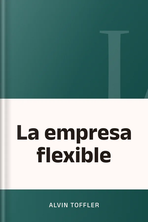 La empresa flexible de Alvin Toffler, portada del libro