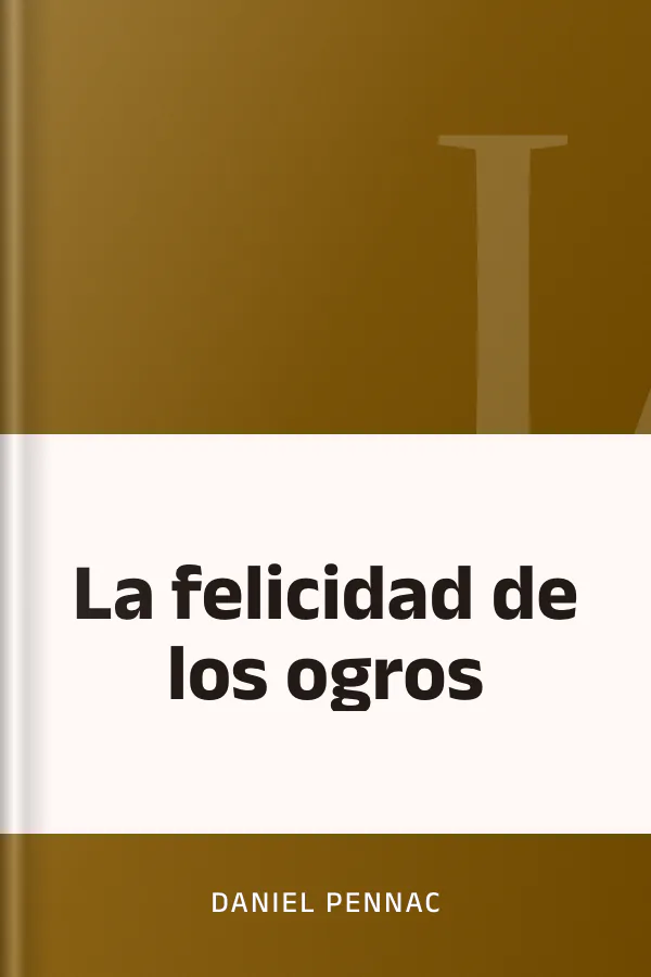La felicidad de los ogros de Daniel Pennac, portada del libro