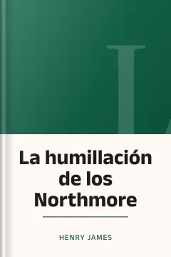 La humillación de los Northmore - Henry James