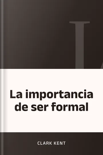 La importancia de ser formal de clark kent, portada del libro